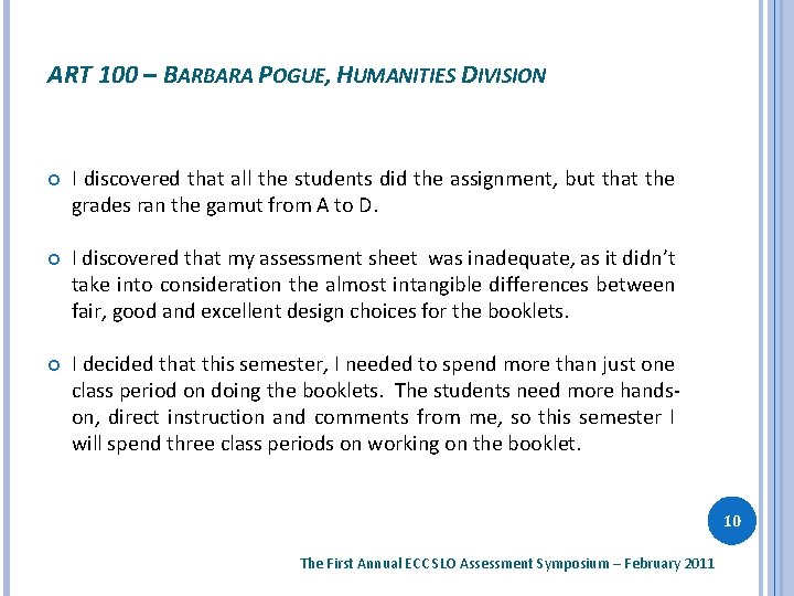ART 100 – BARBARA POGUE, HUMANITIES DIVISION I discovered that all the students did