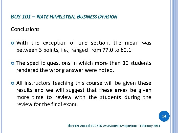 BUS 101 – NATE HIMELSTEIN, BUSINESS DIVISION Conclusions With the exception of one section,