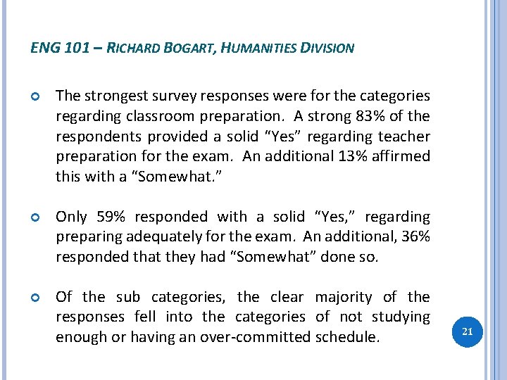 ENG 101 – RICHARD BOGART, HUMANITIES DIVISION The strongest survey responses were for the