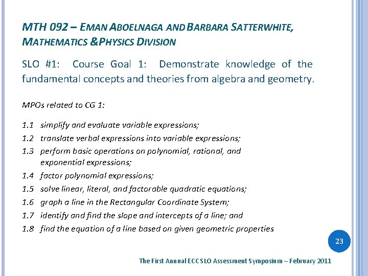 MTH 092 – EMAN ABOELNAGA AND BARBARA SATTERWHITE, MATHEMATICS &PHYSICS DIVISION SLO #1: Course