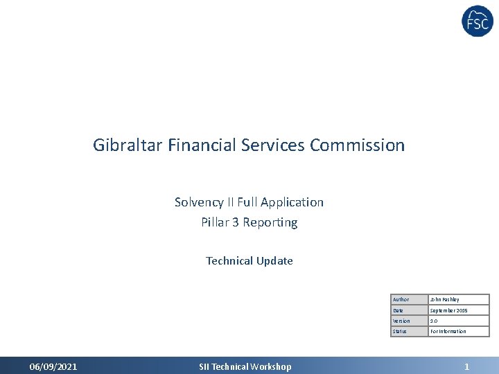 Gibraltar Financial Services Commission Solvency II Full Application Pillar 3 Reporting Technical Update 06/09/2021