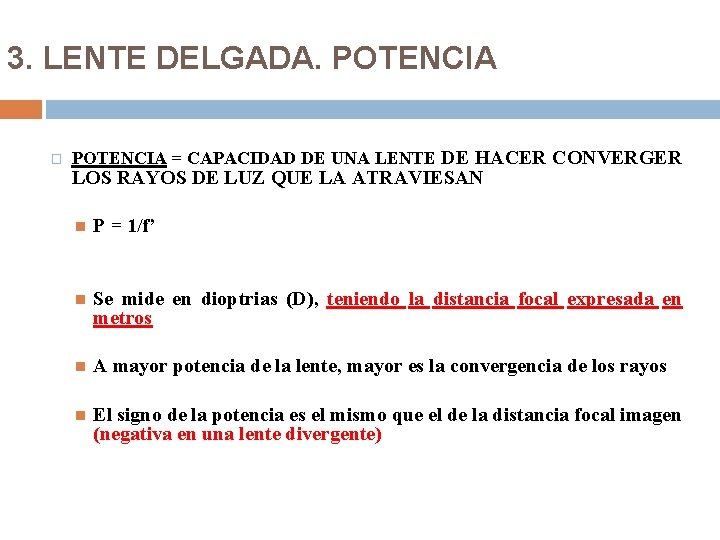 3. LENTE DELGADA. POTENCIA � POTENCIA = CAPACIDAD DE UNA LENTE DE HACER CONVERGER