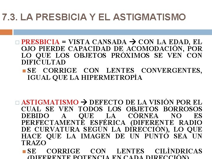 7. 3. LA PRESBICIA Y EL ASTIGMATISMO = VISTA CANSADA CON LA EDAD, EL