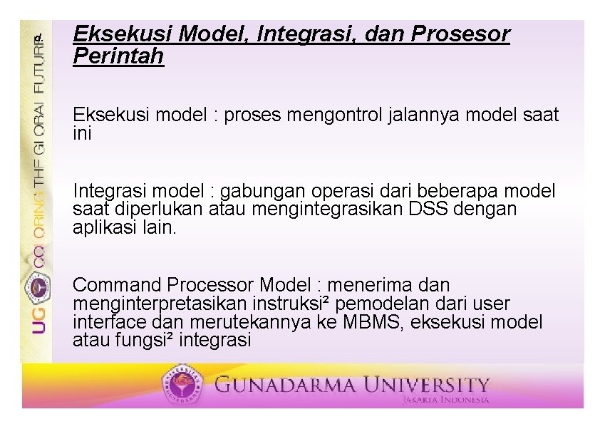 d. - - - Eksekusi Model, Integrasi, dan Prosesor Perintah Eksekusi model : proses
