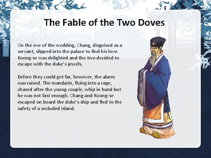 The Fable of the Two Doves On the eve of the wedding, Chang, disguised