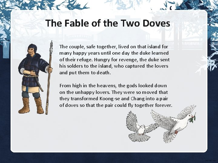 The Fable of the Two Doves The couple, safe together, lived on that island