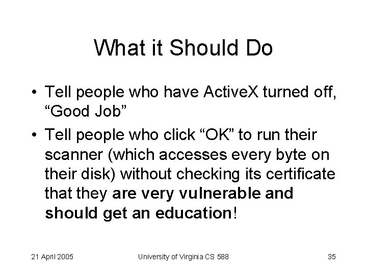 What it Should Do • Tell people who have Active. X turned off, “Good