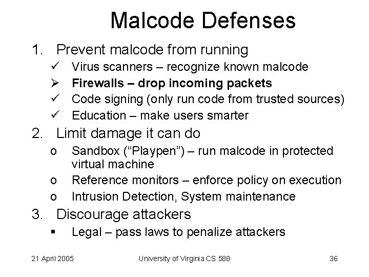 Malcode Defenses 1. Prevent malcode from running ü Ø ü ü Virus scanners –