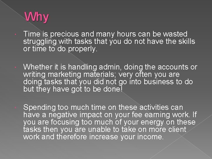 Why Time is precious and many hours can be wasted struggling with tasks that