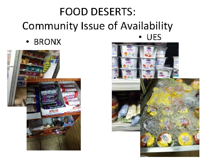 FOOD DESERTS: Community Issue of Availability • BRONX • UES 