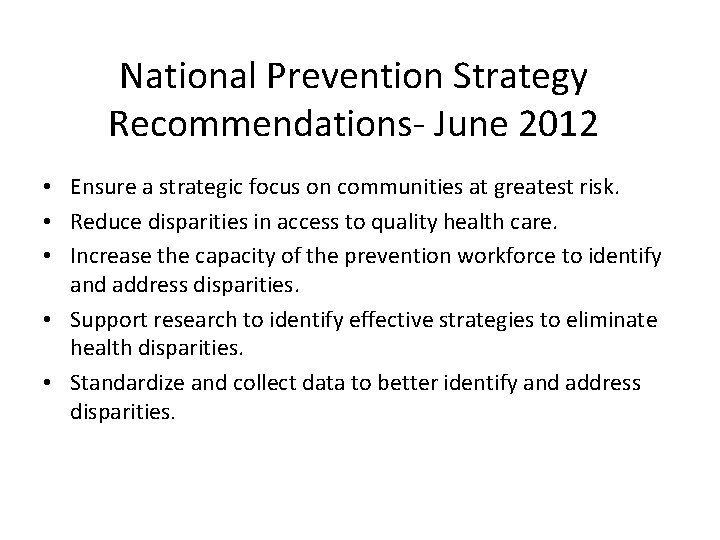 National Prevention Strategy Recommendations- June 2012 • Ensure a strategic focus on communities at