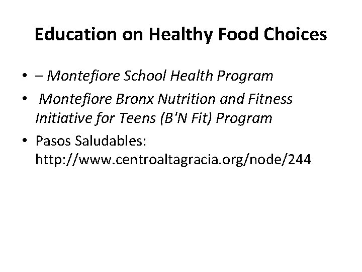 Education on Healthy Food Choices • – Montefiore School Health Program • Montefiore Bronx