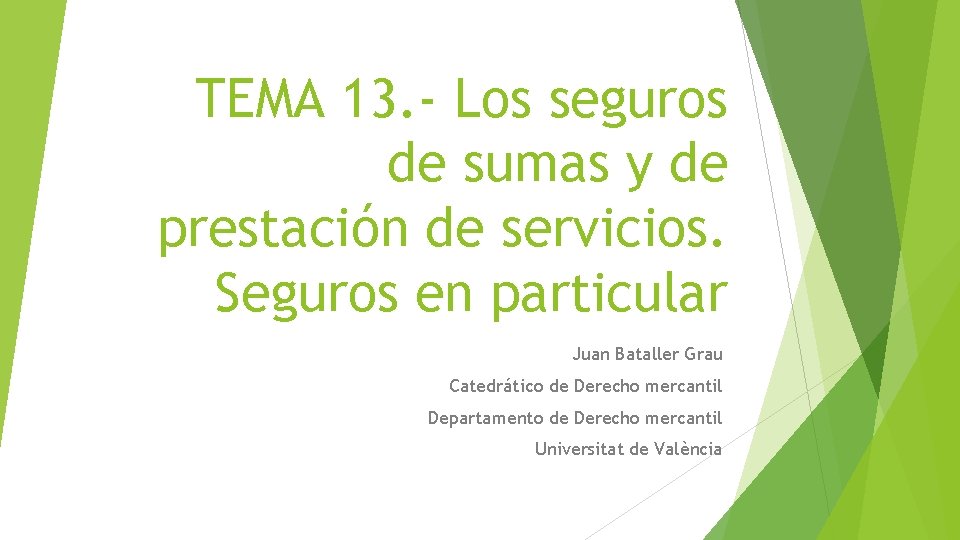 TEMA 13. - Los seguros de sumas y de prestación de servicios. Seguros en