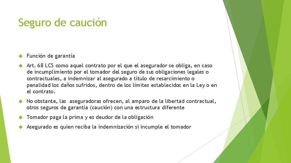 Seguro de caución Función de garantía Art. 68 LCS como aquel contrato por el