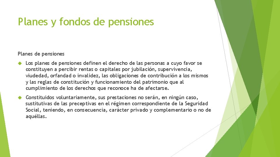 Planes y fondos de pensiones Planes de pensiones Los planes de pensiones definen el
