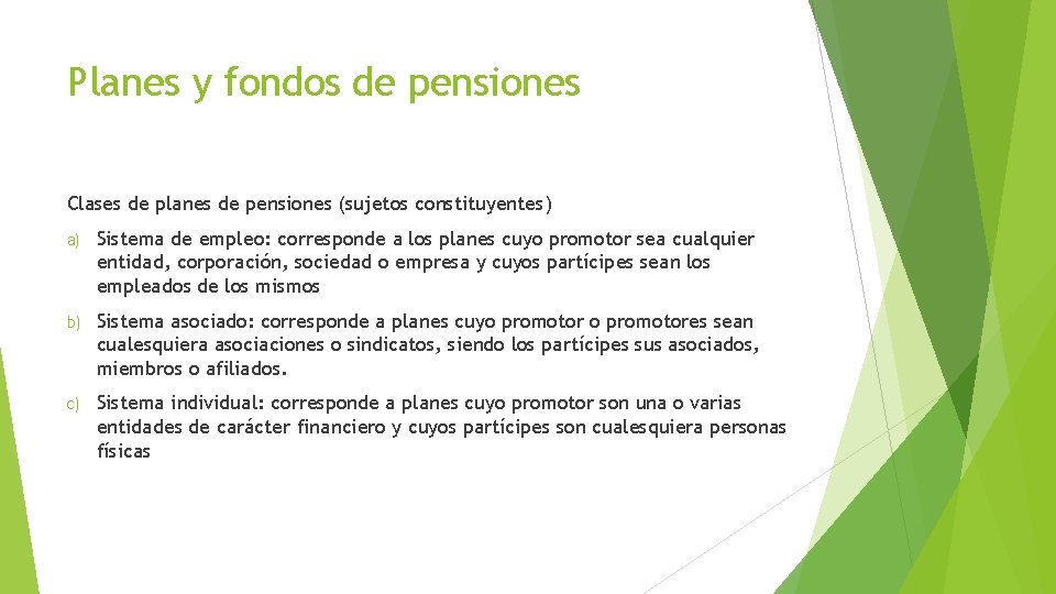 Planes y fondos de pensiones Clases de planes de pensiones (sujetos constituyentes) a) Sistema