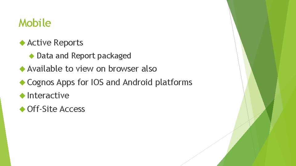 Mobile Active Reports Data and Report packaged Available Cognos to view on browser also