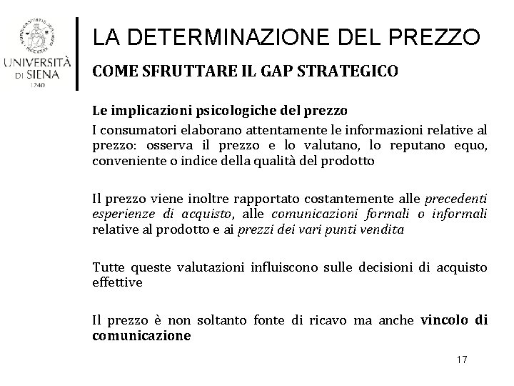 LA DETERMINAZIONE DEL PREZZO COME SFRUTTARE IL GAP STRATEGICO Le implicazioni psicologiche del prezzo