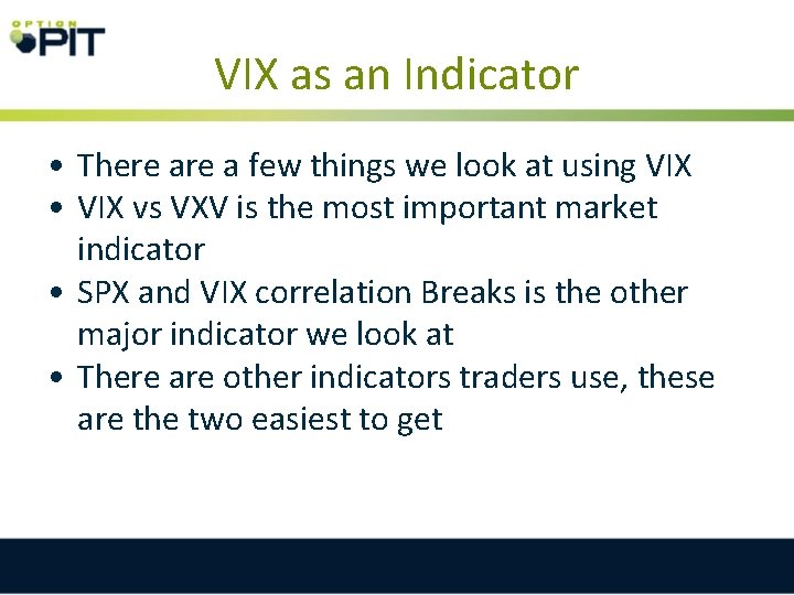 VIX as an Indicator • There a few things we look at using VIX