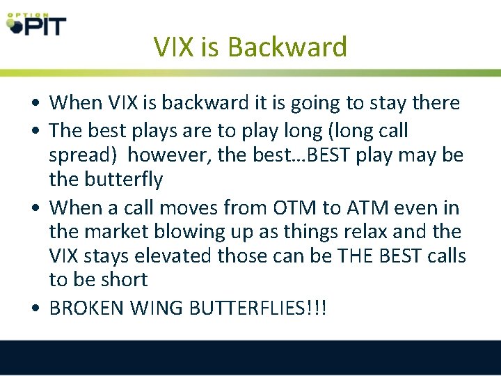 VIX is Backward • When VIX is backward it is going to stay there