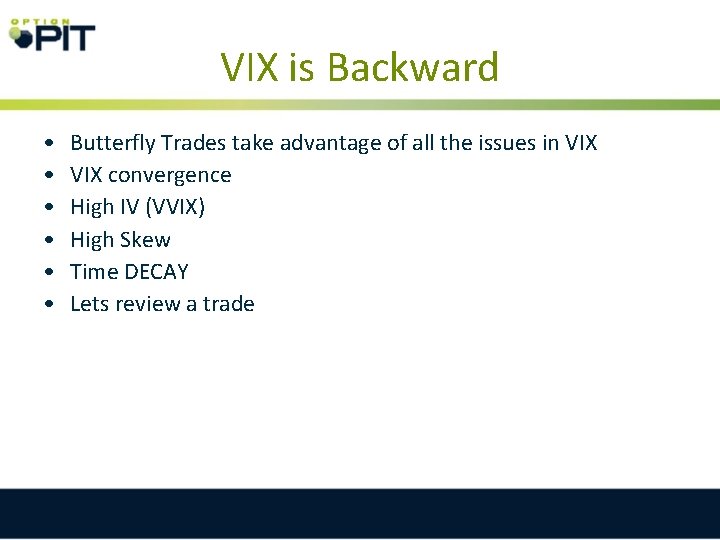 VIX is Backward • • • Butterfly Trades take advantage of all the issues