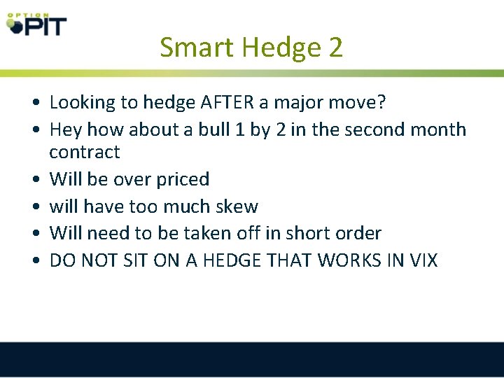 Smart Hedge 2 • Looking to hedge AFTER a major move? • Hey how