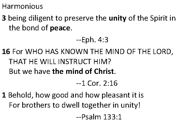 Harmonious 3 being diligent to preserve the unity of the Spirit in the bond