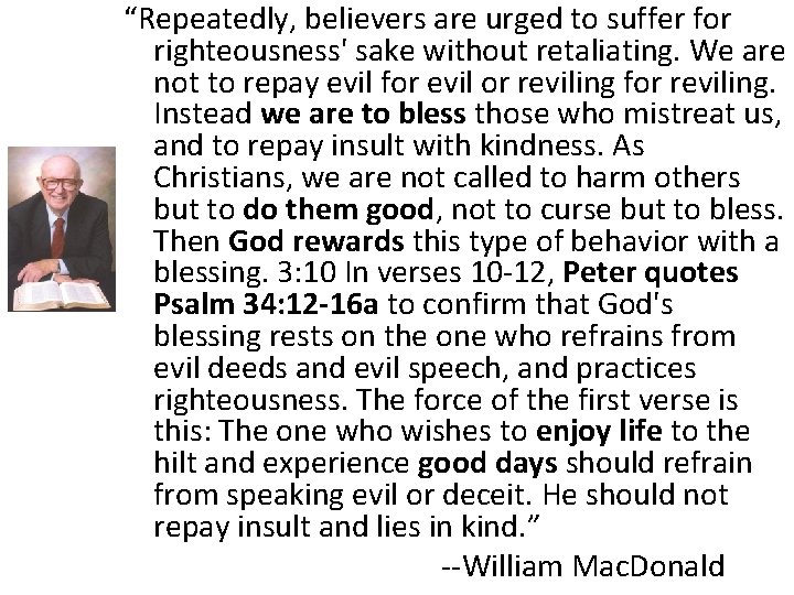 “Repeatedly, believers are urged to suffer for righteousness' sake without retaliating. We are not