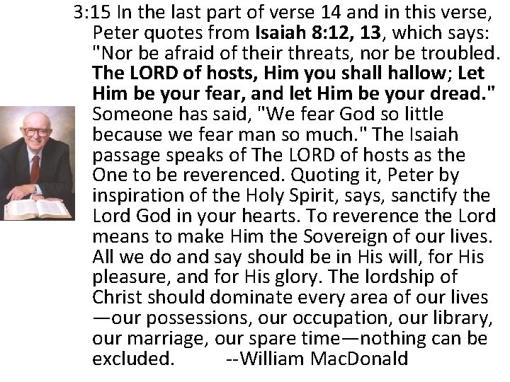 3: 15 In the last part of verse 14 and in this verse, Peter