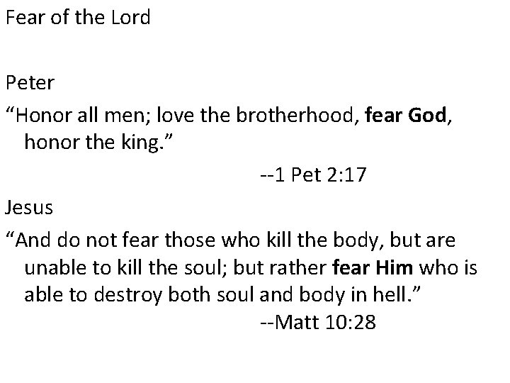 Fear of the Lord Peter “Honor all men; love the brotherhood, fear God, honor