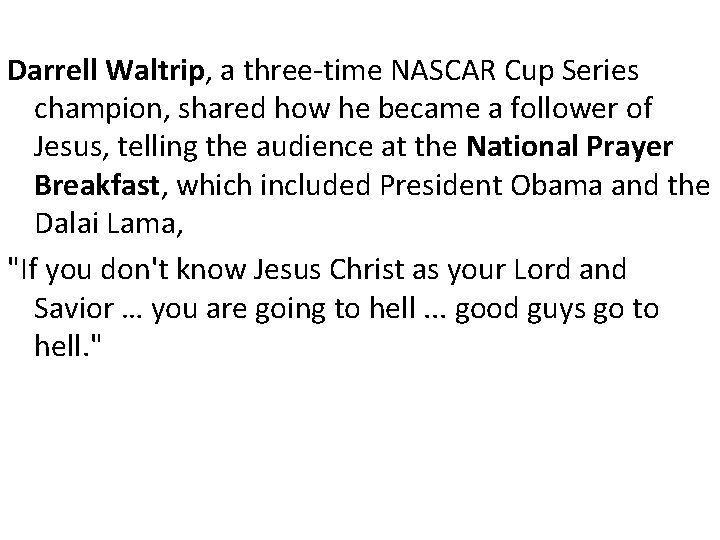 Darrell Waltrip, a three-time NASCAR Cup Series champion, shared how he became a follower