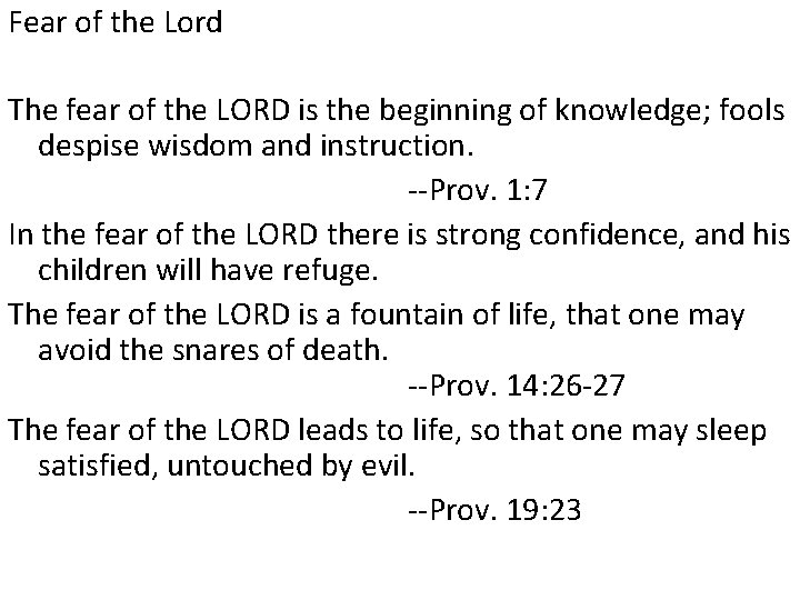 Fear of the Lord The fear of the LORD is the beginning of knowledge;