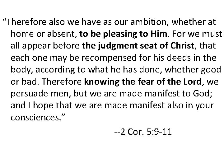 “Therefore also we have as our ambition, whether at home or absent, to be