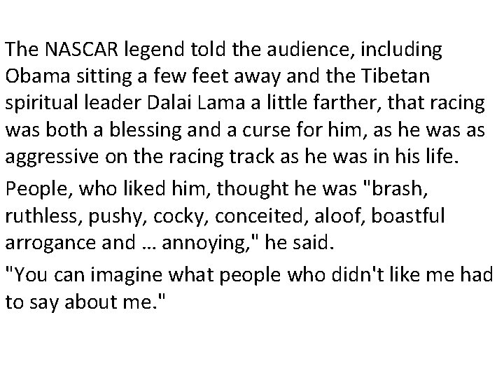 The NASCAR legend told the audience, including Obama sitting a few feet away and