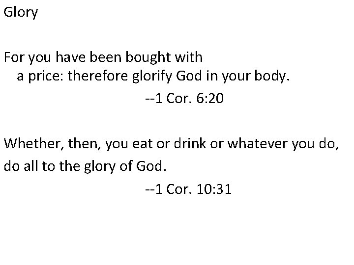 Glory For you have been bought with a price: therefore glorify God in your