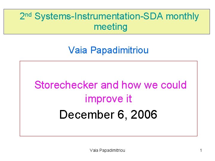 2 nd Systems-Instrumentation-SDA monthly meeting Vaia Papadimitriou Storechecker and how we could improve it