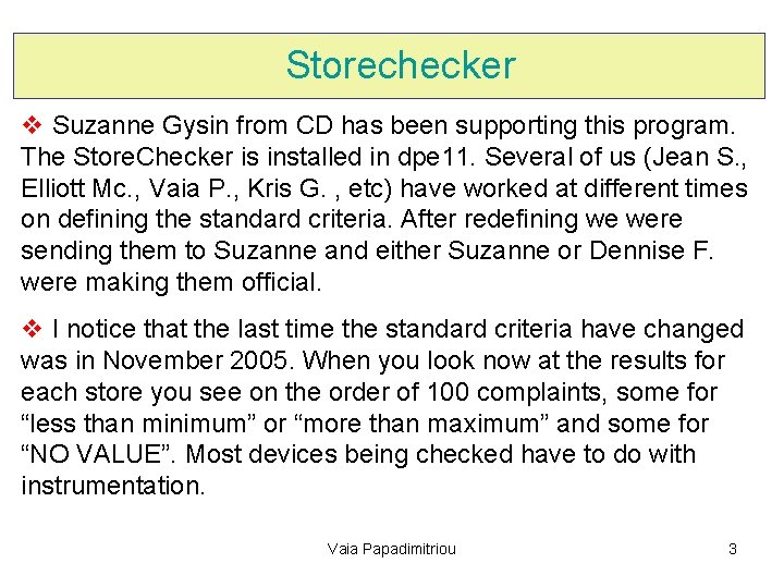 Storechecker v Suzanne Gysin from CD has been supporting this program. The Store. Checker