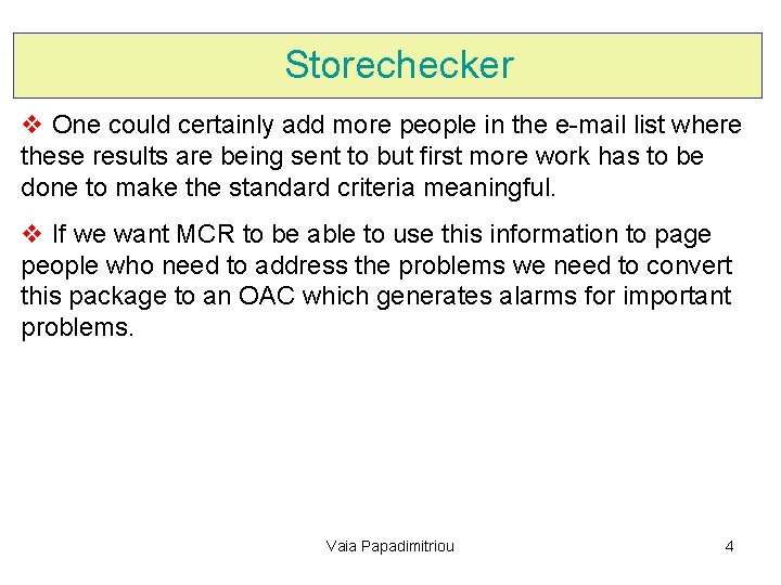 Storechecker v One could certainly add more people in the e-mail list where these