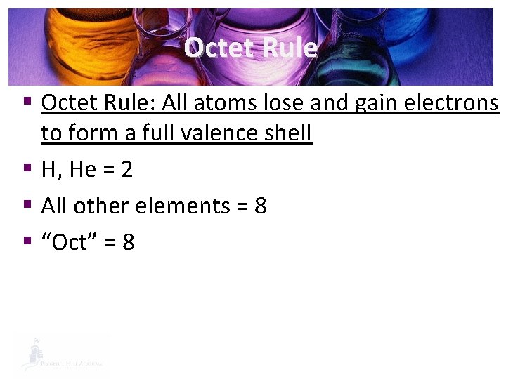 Octet Rule § Octet Rule: All atoms lose and gain electrons to form a