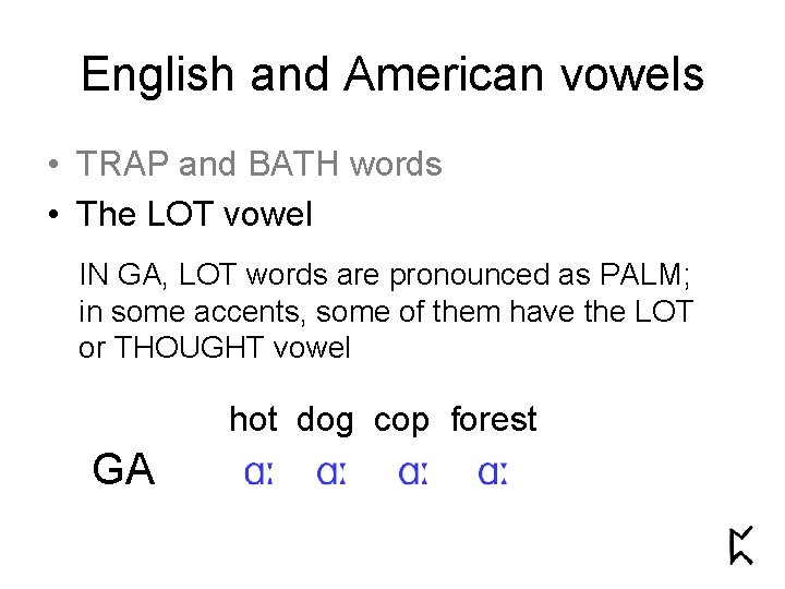 English and American vowels • TRAP and BATH words • The LOT vowel IN