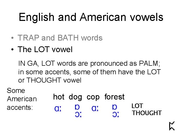 English and American vowels • TRAP and BATH words • The LOT vowel IN