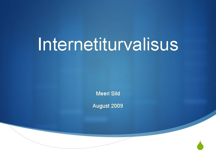 Internetiturvalisus Meeri Sild August 2009 S 