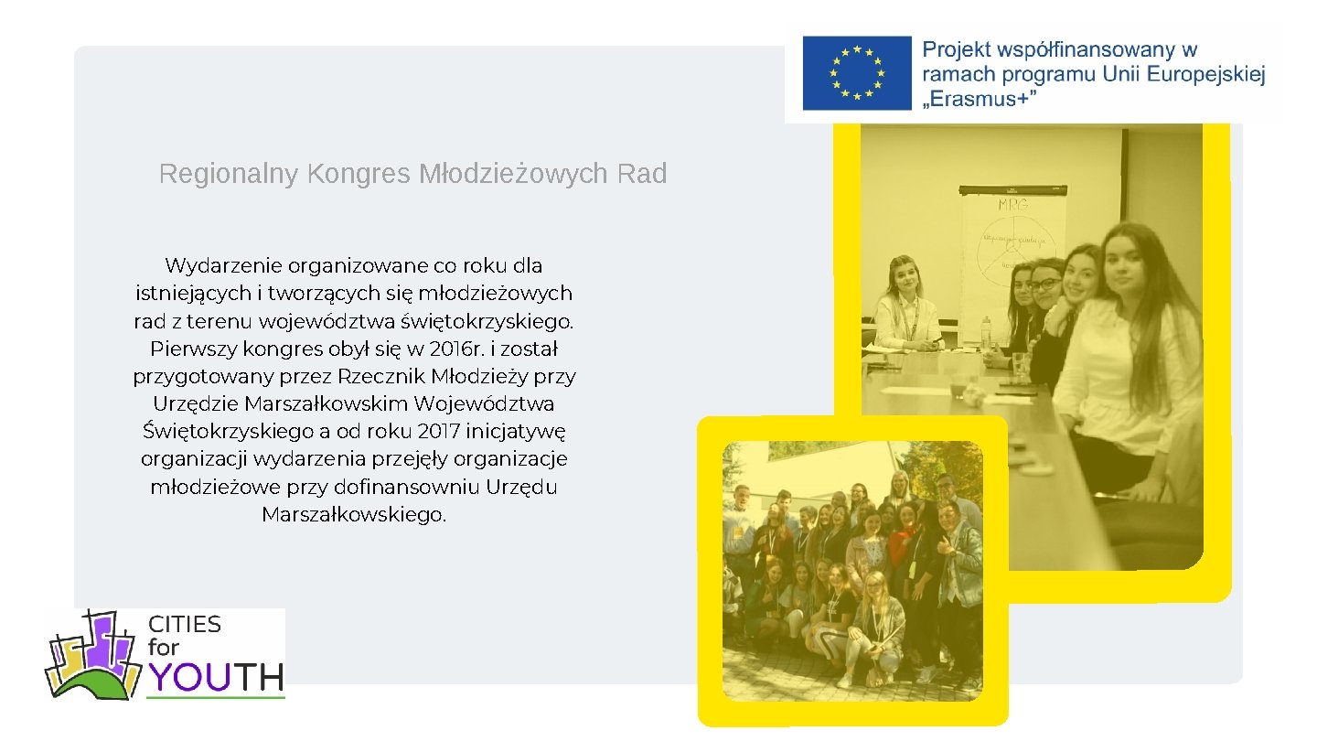 Regionalny Kongres Młodzieżowych Rad Wydarzenie organizowane co roku dla istniejących i tworzących się młodzieżowych Regionalny Kongres Młodzieżowych Rad Wydarzenie organizowane co roku dla istniejących i tworzących się młodzieżowych