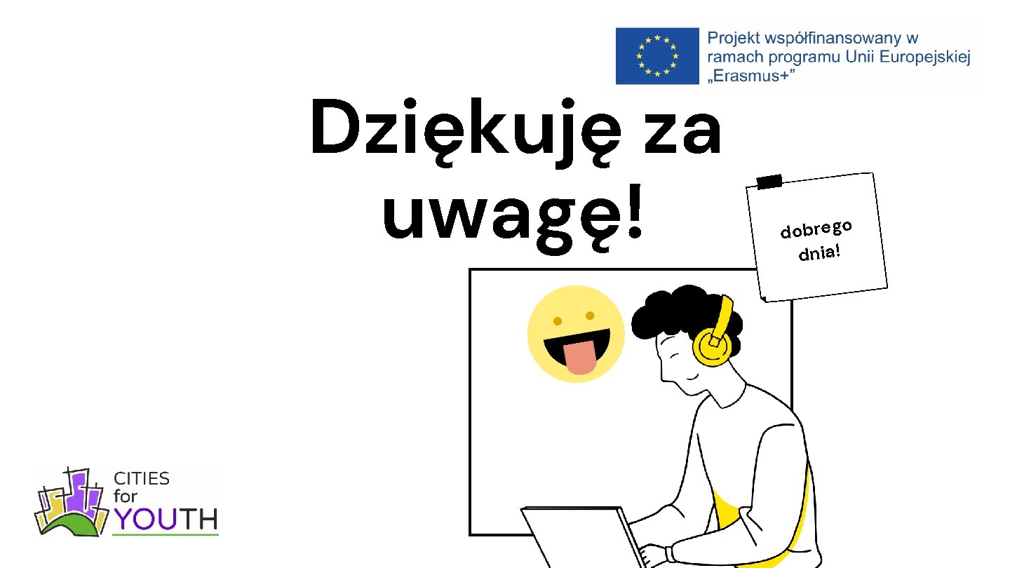 Dziękuję za uwagę! dobrego dnia! 