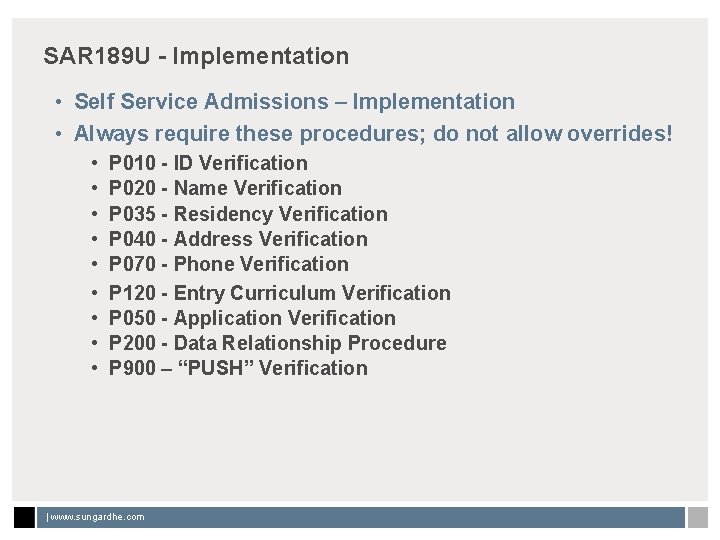 SAR 189 U - Implementation • Self Service Admissions – Implementation • Always require