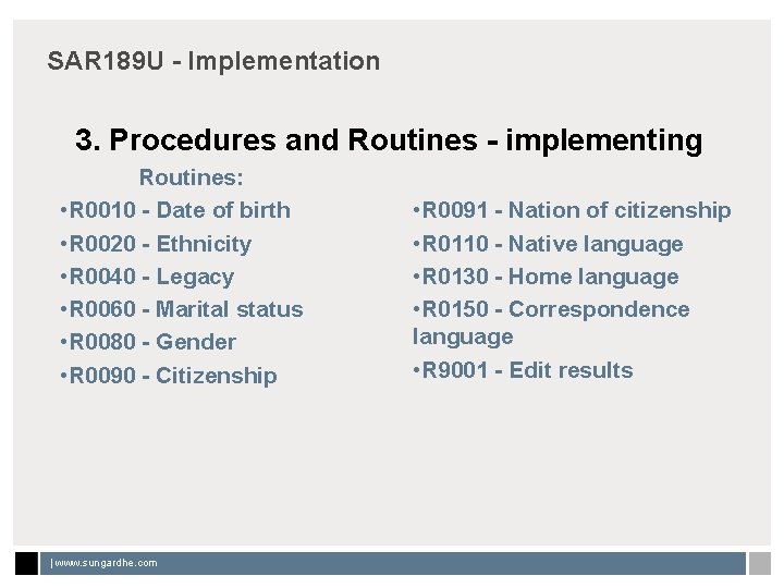 SAR 189 U - Implementation 3. Procedures and Routines - implementing Routines: • R