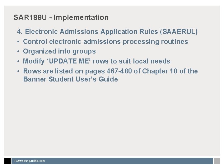 SAR 189 U - Implementation 4. Electronic Admissions Application Rules (SAAERUL) • Control electronic