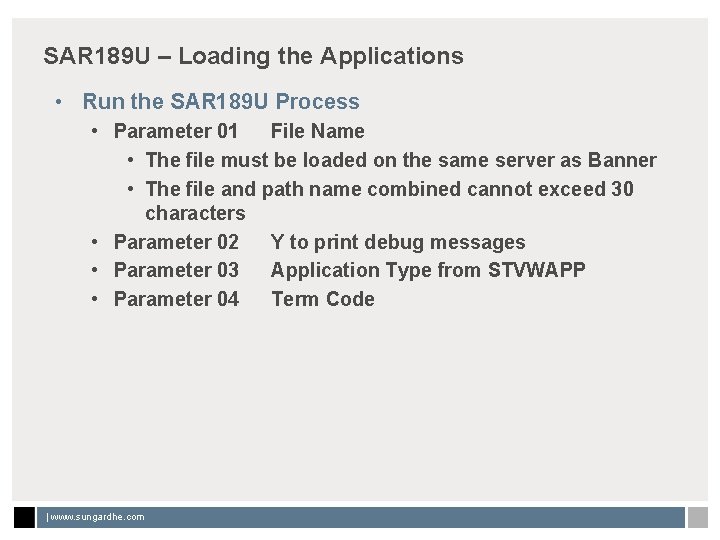 SAR 189 U – Loading the Applications • Run the SAR 189 U Process