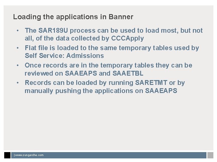Loading the applications in Banner • The SAR 189 U process can be used