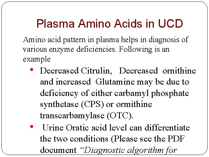 Plasma Amino Acids in UCD Amino acid pattern in plasma helps in diagnosis of